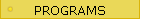 PROGRAMS