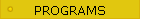PROGRAMS